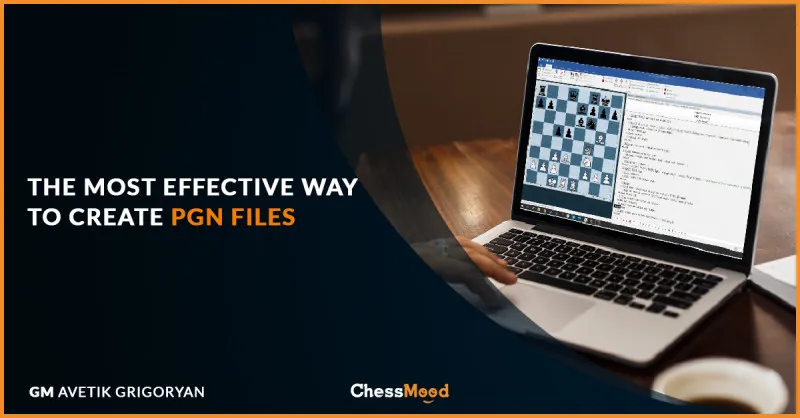 The Most Effective Way to Create Chess PGN Files