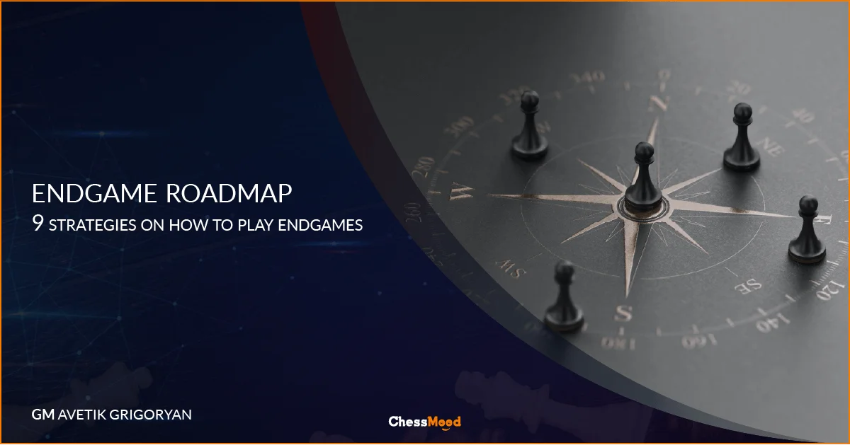 Endgame roadmap: 9 strategies to play chess endgames