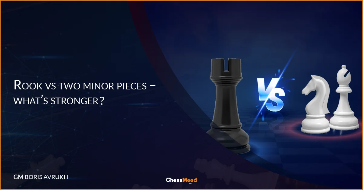 Rook vs two minor pieces – What’s stronger?